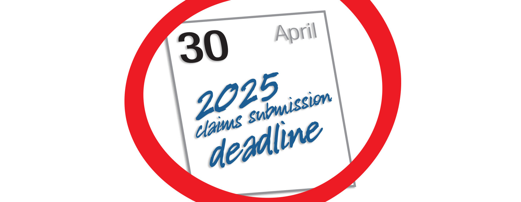 Submission deadline for 2025 claims arrives April 30